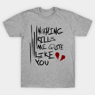 Nothing Kills Me T-Shirt